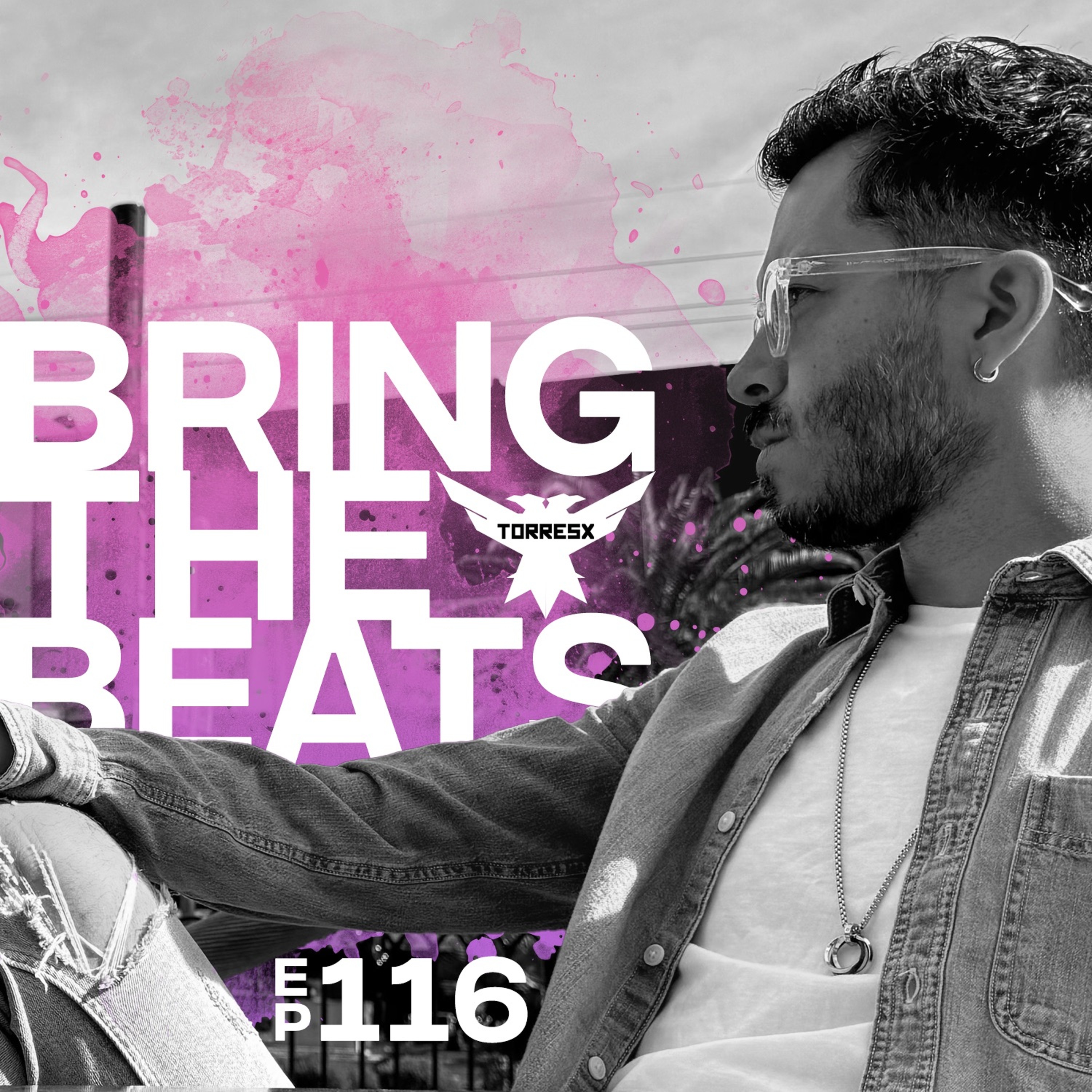 TorresX Presents Bring The Beats