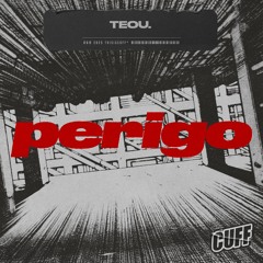 CUFF347: Teou. - Perigo (Original Mix)