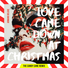 Love Came Down At Christmas (The Candy Cane Remix)