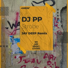 Gabriel Rocha , DJ PP - Strobe [JAY DEEP Remix]