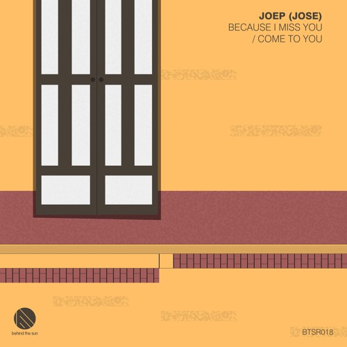 Joep (Jose) - Because I Miss You / Come to You