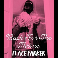 Back For The Throne Ft Ace Parker