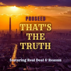 That's the Truth (ft. Real Deal & Reasun)