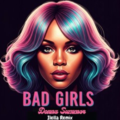 Donna Summer - Bad Girls (Ilella Remix)
