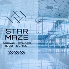 Arrival Echoes (Dub Techno)