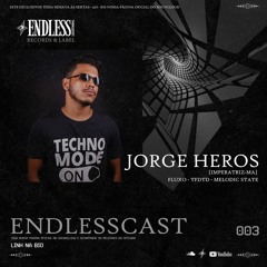 ENDLESSCAST | 003 | Jorge Heros