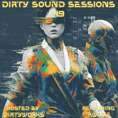 Dirty Sound Sessions featuring AWVRE (Session 49)