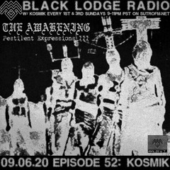BL Radio EP 52: KOSMIK - PESTILENT EXPRESSIONS 3 SESSION