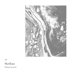 Human Lessons #119 - Nothus