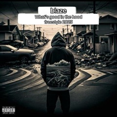 blaze what's good in the hood