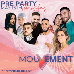 Mouvement Preparty @ Budapest, Hungary