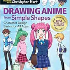 [ACCESS] PDF 📗 Drawing Anime from Simple Shapes: Character Design Basics for All Age