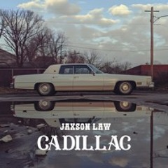 Cadillac - Jaxson Law