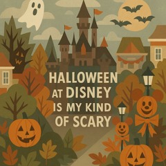 Halloween at Disney is My Kind of Scary