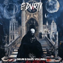 DVRTY - DRUM & BASS VOLUME 1