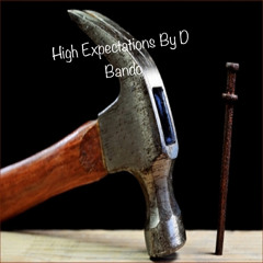 High Expectations By D Bando