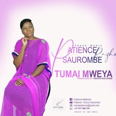 Patience Ruzha Saurombe - Tumai Mweya (Produced by Gibson Makumbe)