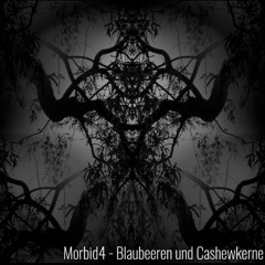 Morbid 4 - Blaubeeren und Cashewkerne