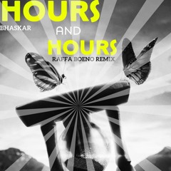 Bhaskar - Hours And Hours (Raffa Boeno Remix)
