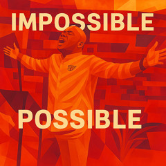 The Impossible Possible