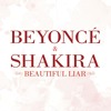 Beyoncé & Shakira - Beautiful Liar