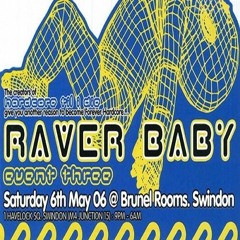 Hixxy @ Raverbaby - Event 3 - Brunel Rooms Swindon (06/05/2006)