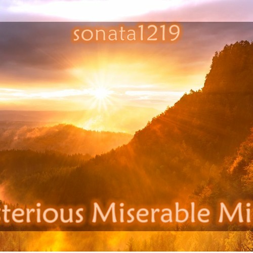 Mysterious Miserable Misery