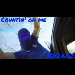 Kyraaz - Countin' On Me