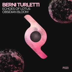Berni Turletti - Obsidian Bloom EP [Proportion]