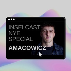 INSELCAST NYE SPECIAL - AMacowicz