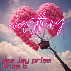 Dee Jay Prism And Llinos B - Everything
