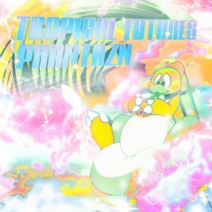 PHANTAZN x TROPICAL FUTURES