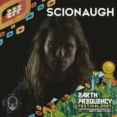 Scionaugh - Earth Frequency Festival 2021