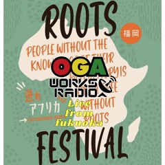 OGAWORKS RADIO ROOTS LIVE!! November 2022