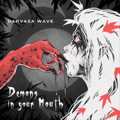 Darvaza Wave - Demons in Your Mouth