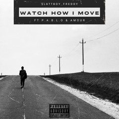 WATCH HOW I MOVE