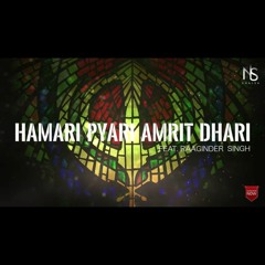 Hamari Pyari Amrit Dhari - Bhai Nirmal Singh Khalsa Pipli Wale