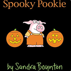 [READ] PDF 💔 Spooky Pookie (Little Pookie) by  Sandra Boynton &  Sandra Boynton KIND