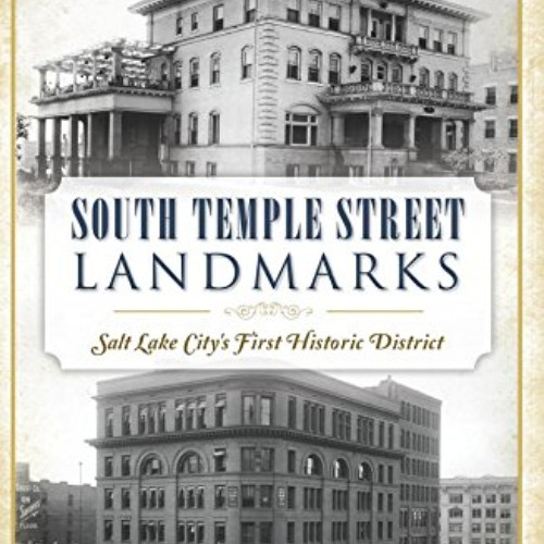 FREE EBOOK 💔 South Temple Street Landmarks: Salt Lake City’s First Historic District