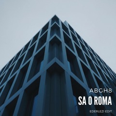 AbGh8 - SA O ROMA (Original mix)