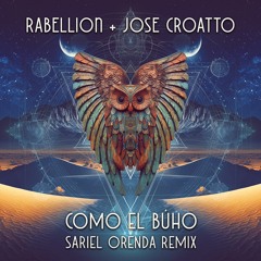 Rabellion, Jose Croatto - Como el Búho (Sariel Orenda Remix)