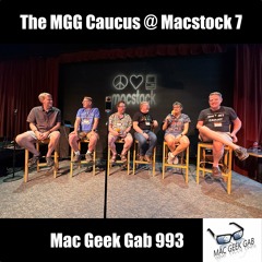 The MGG Caucus @ Macstock 7 — Mac Geek Gab 993