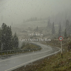 Can't Outrun The Rain