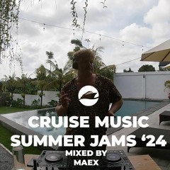 Cruise Music Summer Jams '24 - Mixed by Maex | Live from Bali