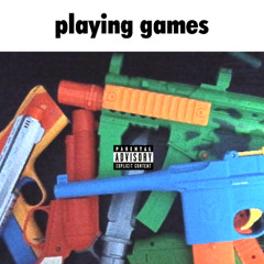 PLAYING GAMES (prod. NXMERCY)
