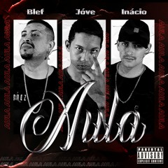 Jóve - Aula ft. Blef & Inácio (Prod. Sativo)