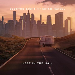Electro-Light & Shiah Maisel - Lost In The Mail