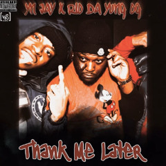 Thank Me Later (feat. Rio Da Yung Og)