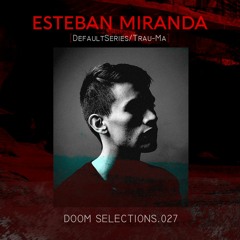DOOM Selections.027 - Esteban Miranda(26.03.2021)