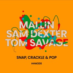 PremEar: Mallin, Sam Dexter, Tom Savage - Snap, Crackle & Pop [HHW200]